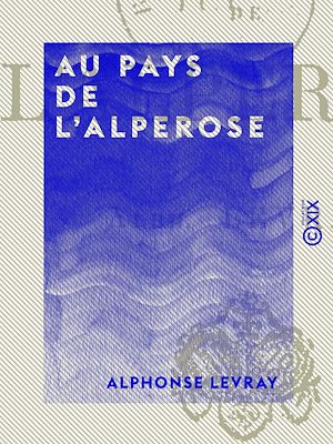 Téléchargez le livre :  Au pays de l'Alperose