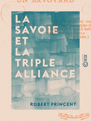 Téléchargez le livre :  La Savoie et la triple alliance