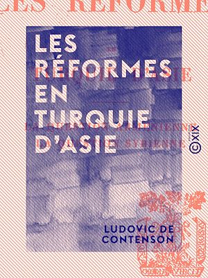 Téléchargez le livre :  Les Réformes en Turquie d'Asie - La question arménienne - La question syrienne