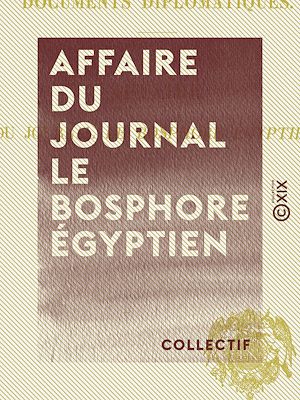 Téléchargez le livre :  Affaire du journal Le Bosphore égyptien