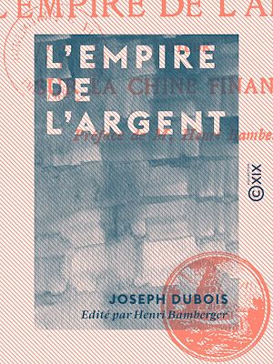 Téléchargez le livre :  L'Empire de l'argent - Étude sur la Chine financière