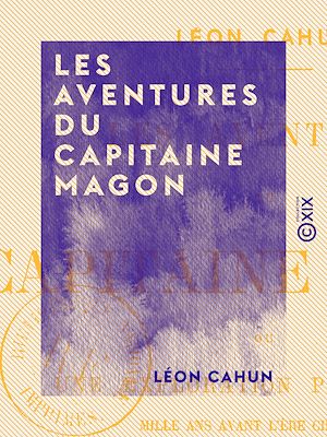 Téléchargez le livre :  Les Aventures du capitaine Magon - Une exploration phénicienne mille ans avant l'ère chrétienne