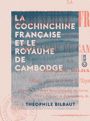Téléchargez le livre :  La Cochinchine française et le royaume de Cambodge - Le canal de Suez et les intérêts nationaux