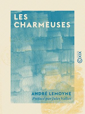 Téléchargez le livre :  Les Charmeuses - Paysages des bois et des grèves