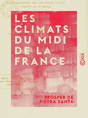 Téléchargez le livre :  Les Climats du midi de la France - Étude comparative avec les climats d'Italie, d'Égypte et de Madère