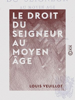Téléchargez le livre :  Le Droit du seigneur au Moyen âge
