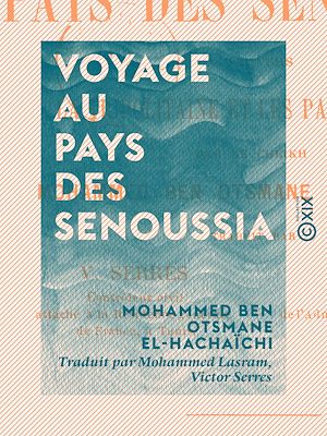 Téléchargez le livre :  Voyage au pays des Senoussia - À travers la Tripolitaine et les pays touareg