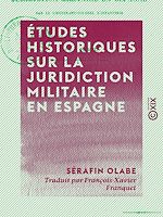 Télécharger le livre :  Études historiques sur la juridiction militaire en Espagne