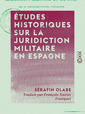 Téléchargez le livre :  Études historiques sur la juridiction militaire en Espagne