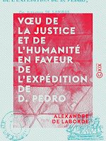Télécharger le livre :  Vœu de la justice et de l'humanité en faveur de l'expédition de D. Pedro