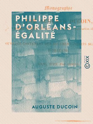 Téléchargez le livre :  Philippe d'Orléans-Égalité - Études révolutionnaires