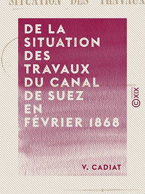 Téléchargez le livre :  De la situation des travaux du canal de Suez en février 1868