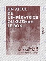 Télécharger le livre :  Un aïeul de l'impératrice ou Guzman le Bon