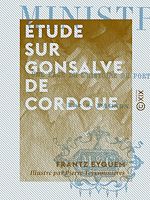 Télécharger le livre :  Étude sur Gonsalve de Cordoue - Dit le Grand Capitaine