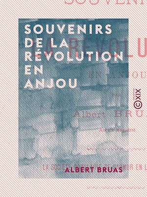 Téléchargez le livre :  Souvenirs de la Révolution en Anjou