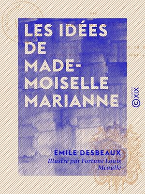 Téléchargez le livre :  Les Idées de mademoiselle Marianne