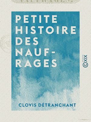Téléchargez le livre :  Petite histoire des naufrages