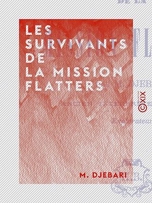 Téléchargez le livre :  Les Survivants de la Mission Flatters