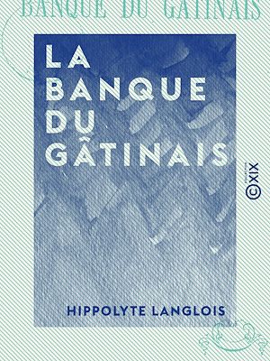 Téléchargez le livre :  La Banque du Gâtinais