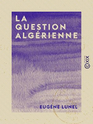 Téléchargez le livre :  La Question algérienne - Les Arabes, l'armée, les colons