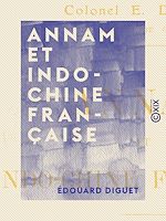 Télécharger le livre :  Annam et Indo-Chine française
