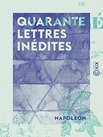 Télécharger le livre :  Quarante lettres inédites