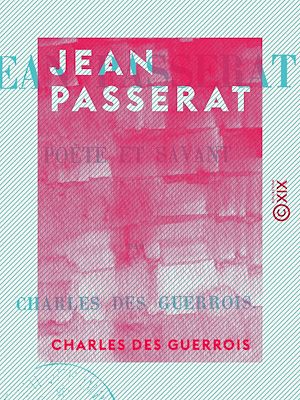 Téléchargez le livre :  Jean Passerat - Poëte et savant