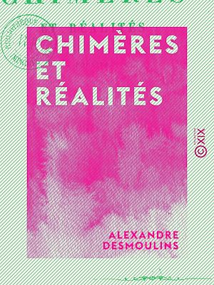Téléchargez le livre :  Chimères et Réalités - Poésies