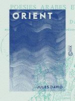 Télécharger le livre :  Orient - Traductions et imitations de poésies arabes et persanes