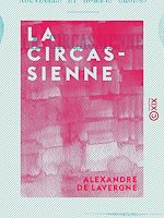 Télécharger le livre :  La Circassienne