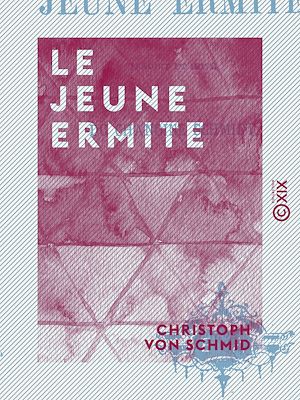 Téléchargez le livre :  Le Jeune Ermite
