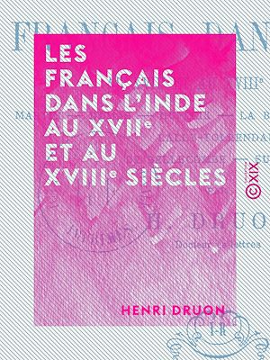 Téléchargez le livre :  Les Français dans l'Inde au XVIIe et au XVIIIe siècles