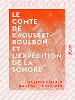Télécharger le livre :  Le Comte de Raousset-Boulbon et l'expédition de la Sonore - Correspondance, souvenirs et œuvres inédites