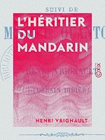 Télécharger le livre :  L'Héritier du mandarin - Suivi de M'ssieu Quantois