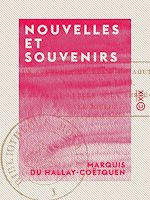 Télécharger le livre :  Nouvelles et Souvenirs - Un souvenir de Rosni en août 1830 - Un duel en 1819 - Une Saint-Hubert à La Ferté-Vidame - Le Joueur