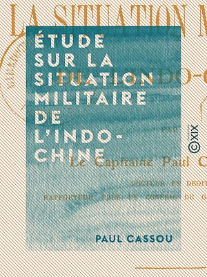 Téléchargez le livre :  Étude sur la situation militaire de l'Indo-Chine