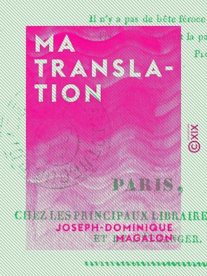 Téléchargez le livre :  Ma translation - Ou la Force, Sainte-Pélagie et Poissy