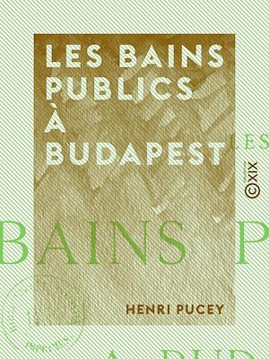 Téléchargez le livre :  Les Bains publics à Budapest