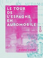Télécharger le livre :  Le Tour de l'Espagne en automobile - Étude de tourisme
