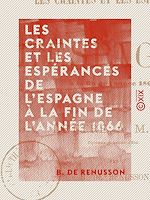 Télécharger le livre :  Les Craintes et les Espérances de l'Espagne à la fin de l'année 1866