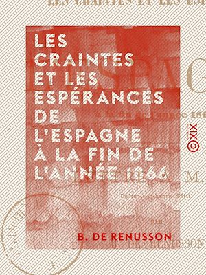 Téléchargez le livre :  Les Craintes et les Espérances de l'Espagne à la fin de l'année 1866