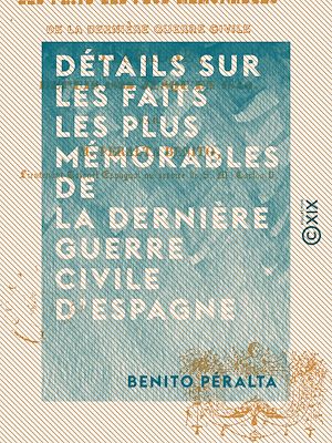 Téléchargez le livre :  Détails sur les faits les plus mémorables de la dernière guerre civile d'Espagne - Depuis 1833 jusqu'en 1840