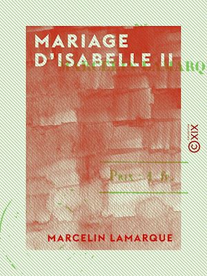Téléchargez le livre :  Mariage d'Isabelle II