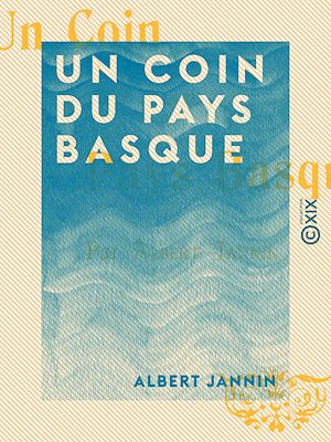 Téléchargez le livre :  Un coin du pays basque