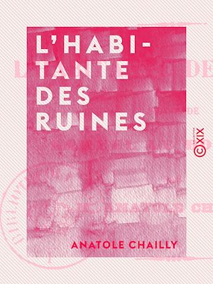 Téléchargez le livre :  L'Habitante des ruines