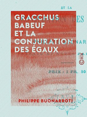 Téléchargez le livre :  Gracchus Babeuf et la Conjuration des Égaux