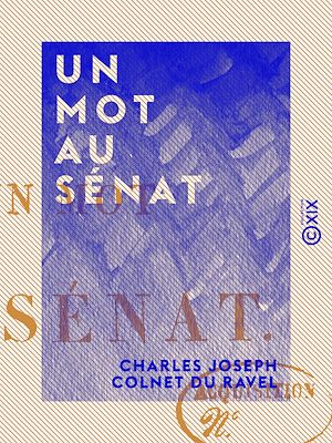 Téléchargez le livre :  Un mot au Sénat