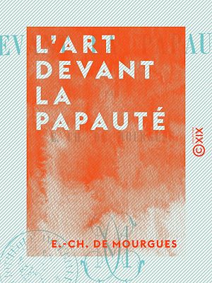 Téléchargez le livre :  L'Art devant la papauté