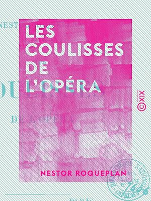Téléchargez le livre :  Les Coulisses de l'Opéra