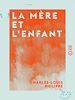 Télécharger le livre :  La Mère et l'Enfant